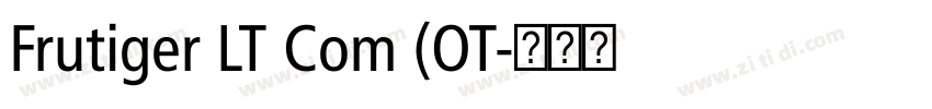 Frutiger LT Com (OT字体转换 Frutiger LT Com (OT字体转换